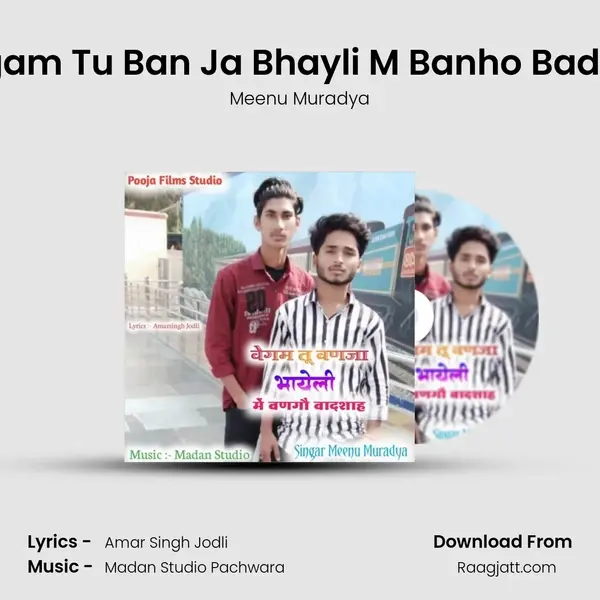 Bagam Tu Ban Ja Bhayli M Banho Badsha - Meenu Muradya album cover 