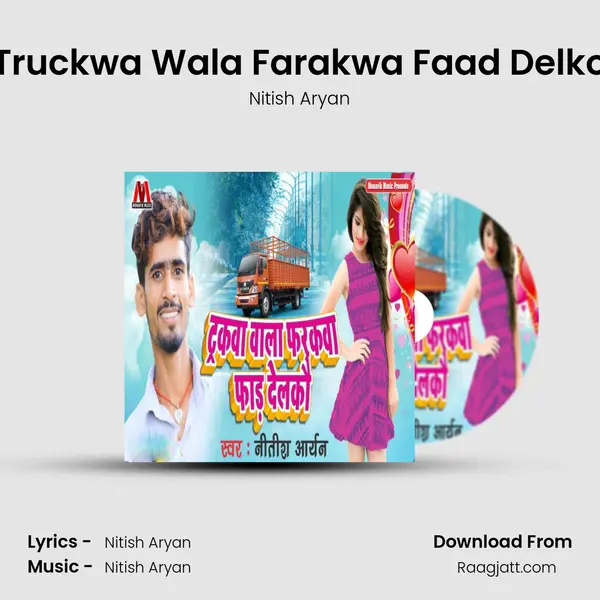 Truckwa Wala Farakwa Faad Delko - Nitish Aryan album cover 