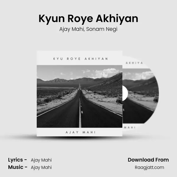 Kyun Roye Akhiyan - Ajay Mahi album cover 