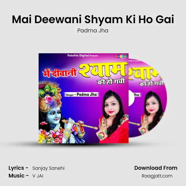 Mai Deewani Shyam Ki Ho Gai - Padma Jha album cover 