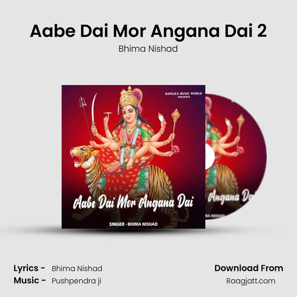 Aabe Dai Mor Angana Dai 2 - Bhima Nishad album cover 