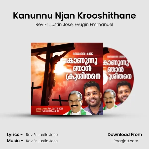 Kanunnu Njan Krooshithane - Rev Fr Justin Jose album cover 