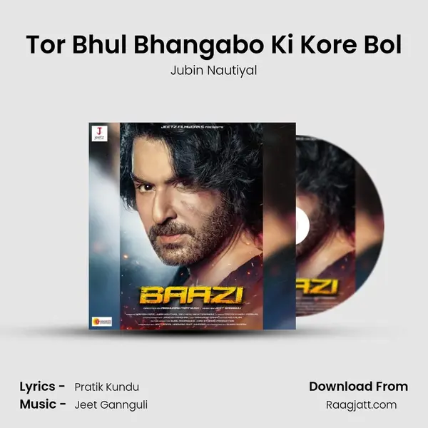 Tor Bhul Bhangabo Ki Kore Bol - Jubin Nautiyal album cover 