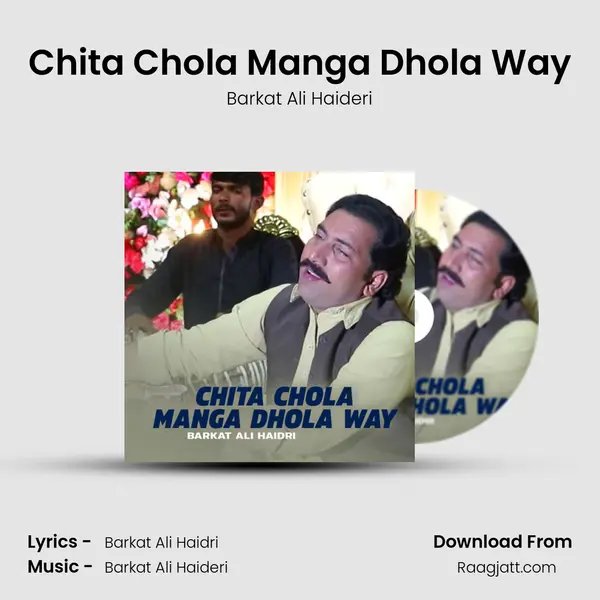 Chita Chola Manga Dhola Way - Barkat Ali Haideri album cover 