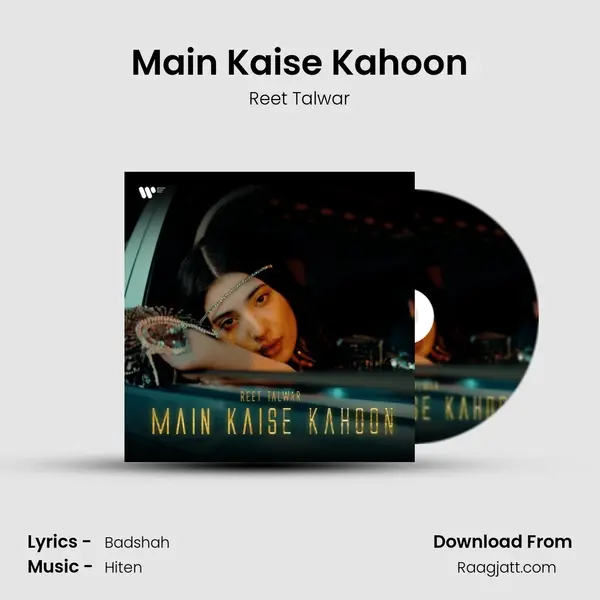 Main Kaise Kahoon - Reet Talwar album cover 