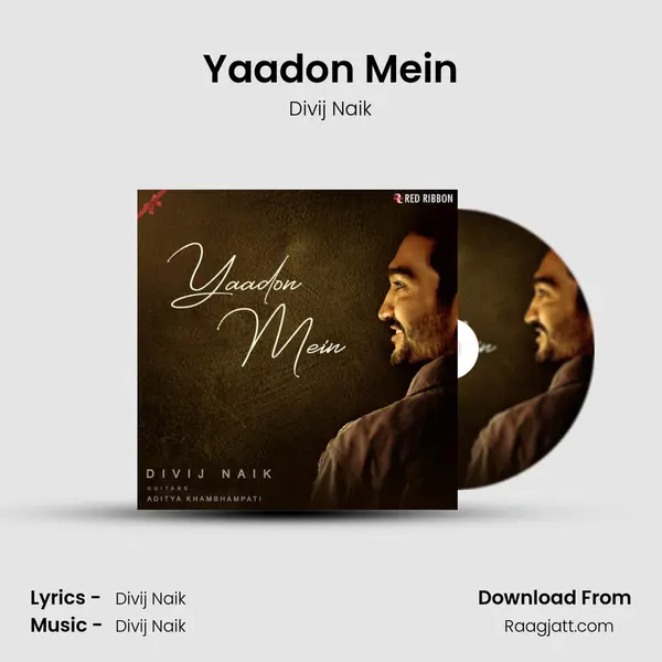 Yaadon Mein - Divij Naik mp3 song