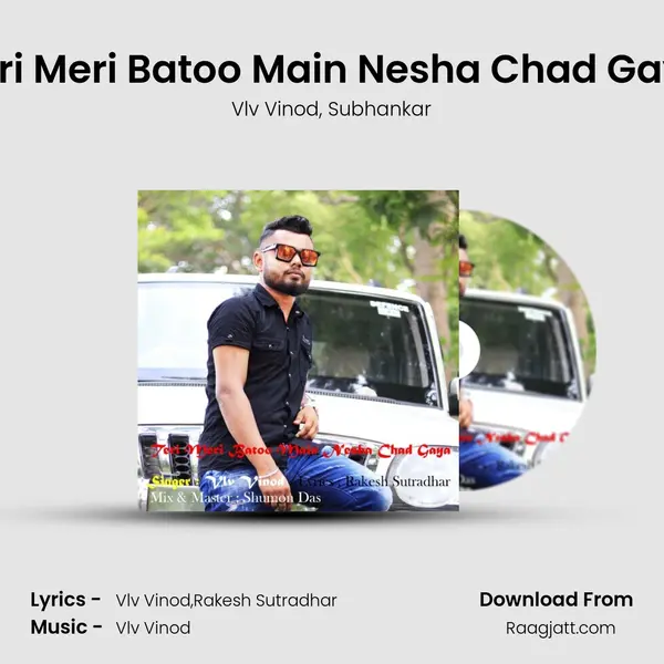 Teri Meri Batoo Main Nesha Chad Gaya mp3 song