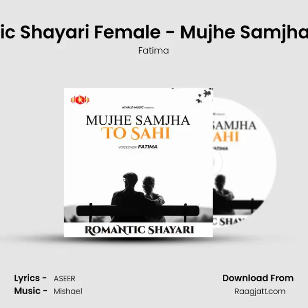 Romantic Shayari Female - Mujhe Samjha To Sahi - Fatima album cover 