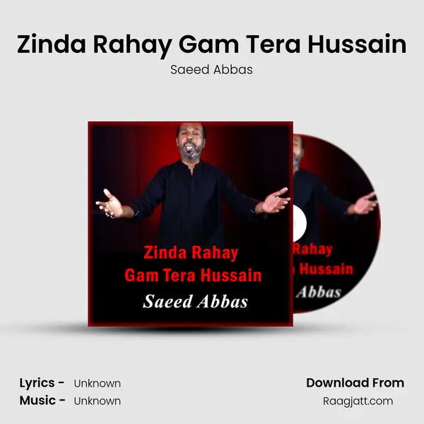 Zinda Rahay Gam Tera Hussain - Saeed Abbas album cover 