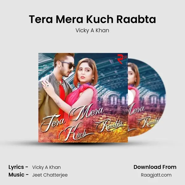 Tera Mera Kuch Raabta mp3 song