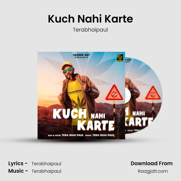 Kuch Nahi Karte - Terabhaipaul mp3 song