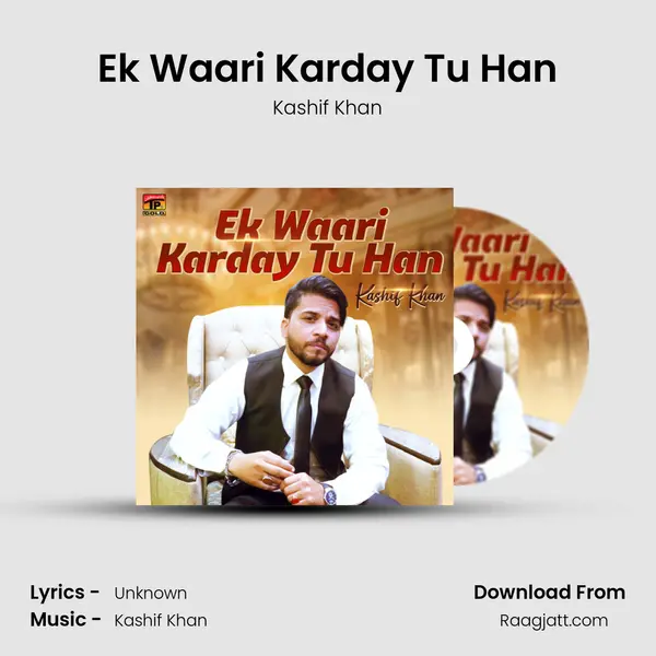 Ek Waari Karday Tu Han mp3 song