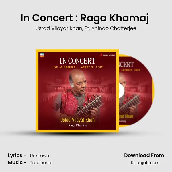 In Concert : Raga Khamaj (Live At Desingel, Antwerp) mp3 song