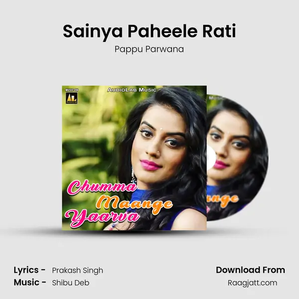 Sainya Paheele Rati - Pappu Parwana album cover 