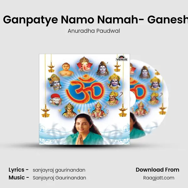 Om Gan Ganpatye Namo Namah- Ganesh Mantra - Anuradha Paudwal album cover 