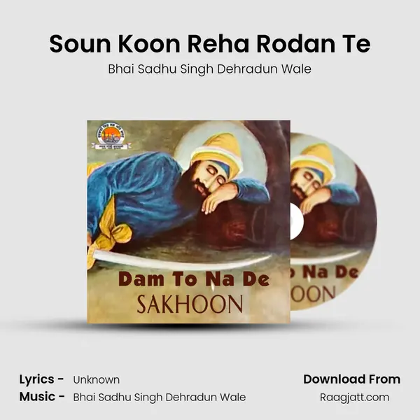 Soun Koon Reha Rodan Te - Bhai Sadhu Singh Dehradun Wale album cover 