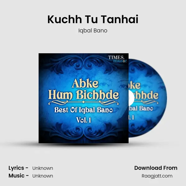 Kuchh Tu Tanhai - Iqbal Bano album cover 