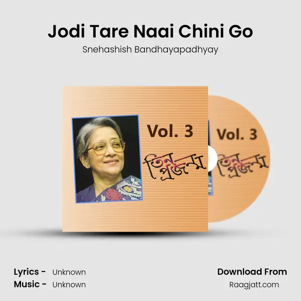 Jodi Tare Naai Chini Go - Snehashish Bandhayapadhyay album cover 