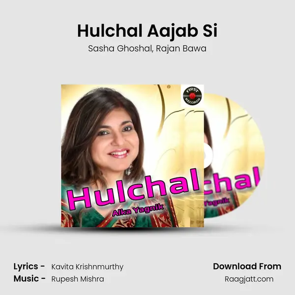 Hulchal Aajab Si - Sasha Ghoshal album cover 