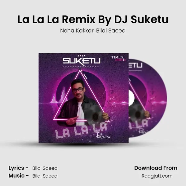 La La La Remix By DJ Suketu - Neha Kakkar album cover 