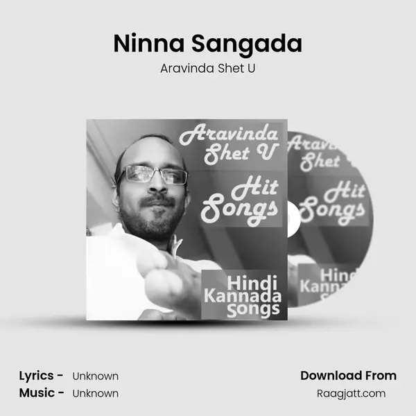 Ninna Sangada - Aravinda Shet U album cover 