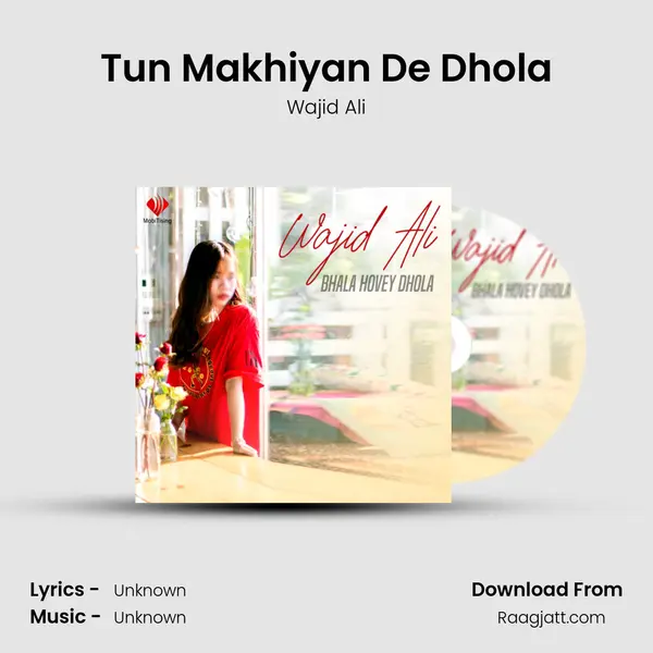 Tun Makhiyan De Dhola mp3 song