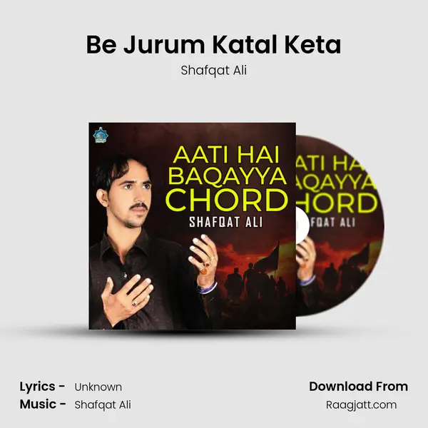 Be Jurum Katal Keta - Shafqat Ali album cover 