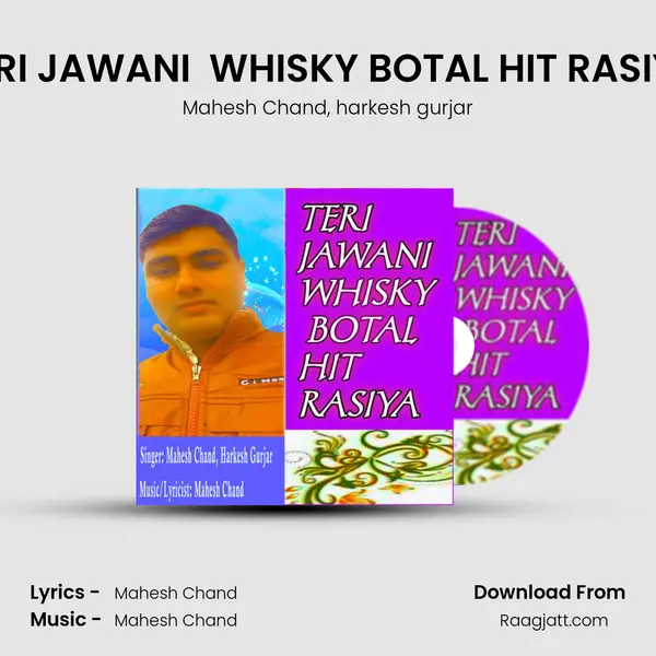 TERI JAWANI  WHISKY BOTAL HIT RASIYA - Mahesh Chand album cover 