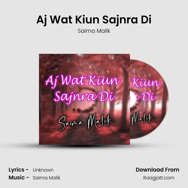 Aj Wat Kiun Sajnra Di mp3 song