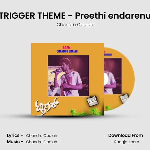 TRIGGER THEME - Preethi endarenu - Chandru Obaiah mp3 song