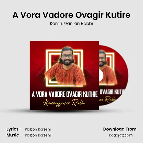 A Vora Vadore Ovagir Kutire mp3 song