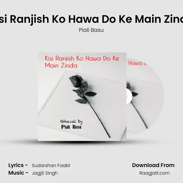 Kisi Ranjish Ko Hawa Do Ke Main Zinda mp3 song