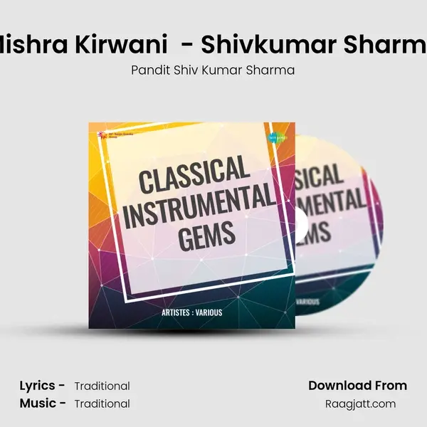 Mishra Kirwani (Dhun) - Shivkumar Sharma - Pandit Shiv Kumar Sharma album cover 