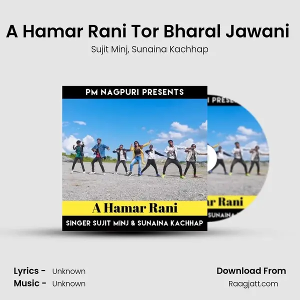 A Hamar Rani Tor Bharal Jawani ( Nagpuri Song ) - Sujit Minj album cover 