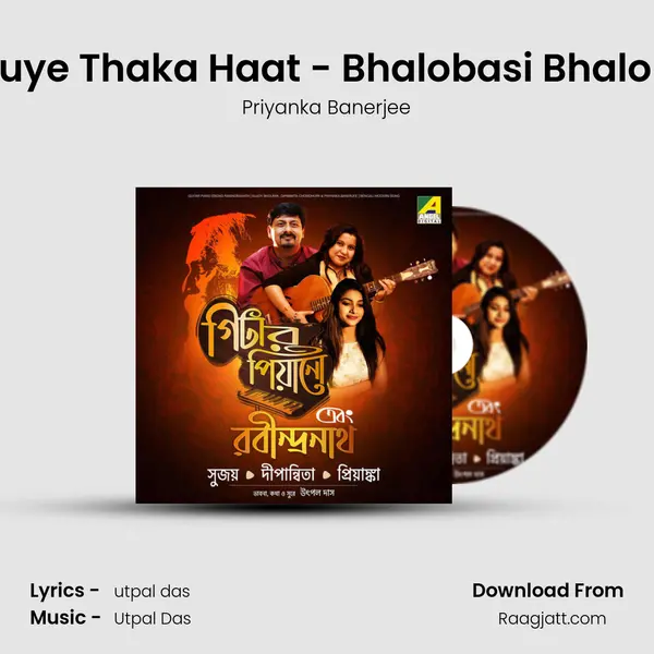 Chhuye Thaka Haat - Bhalobasi Bhalobasi - Priyanka Banerjee album cover 