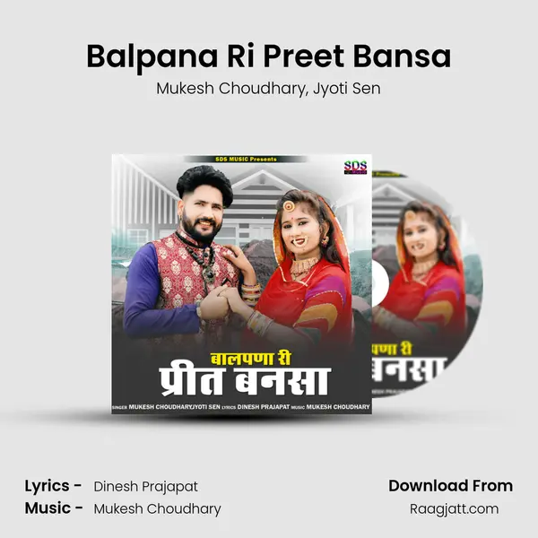 Balpana Ri Preet Bansa - Mukesh Choudhary mp3 song