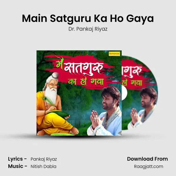 Main Satguru Ka Ho Gaya mp3 song