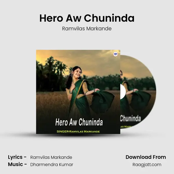 Hero Aw Chuninda mp3 song