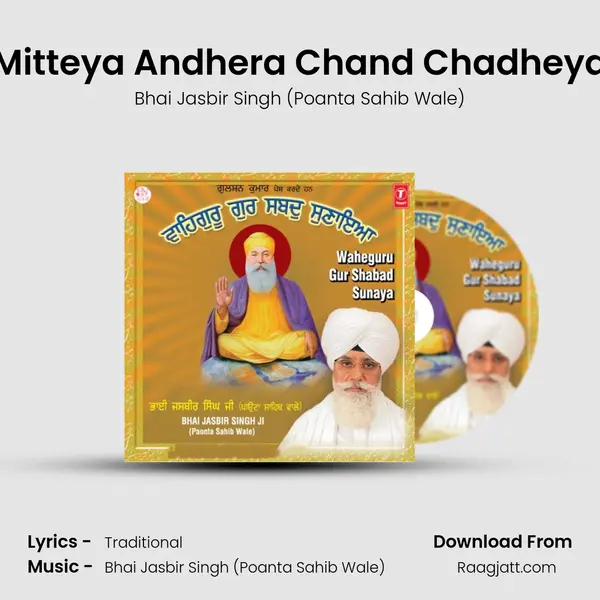 Mitteya Andhera Chand Chadheya - Bhai Jasbir Singh (Poanta Sahib Wale) album cover 