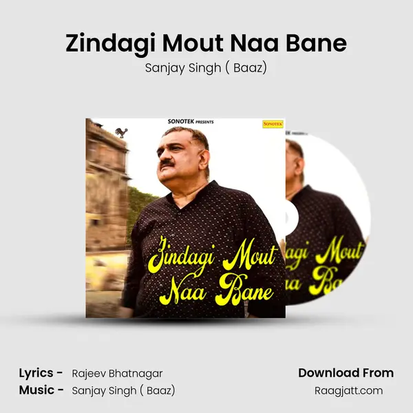 Zindagi Mout Naa Bane mp3 song