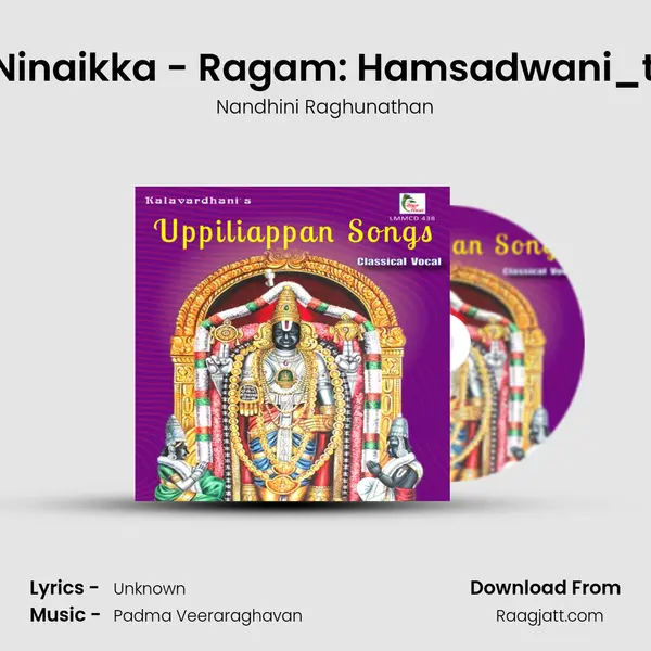 Ninaikka Ninaikka - Ragam: Hamsadwani_talam: Adi - Nandhini Raghunathan album cover 