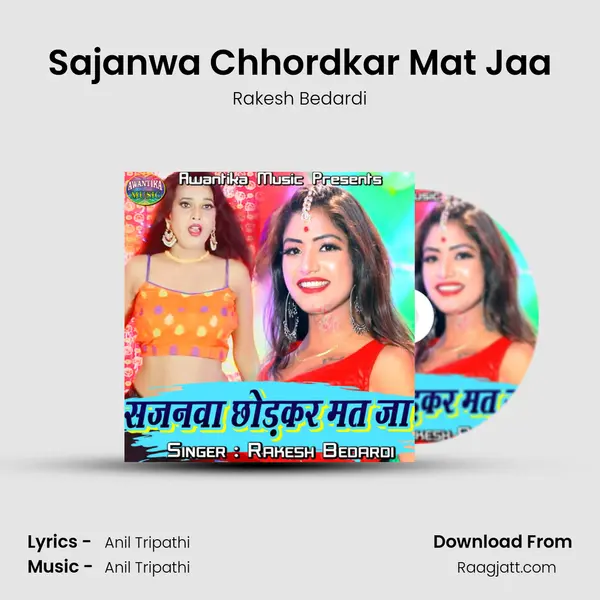 Sajanwa Chhordkar Mat Jaa - Rakesh Bedardi album cover 