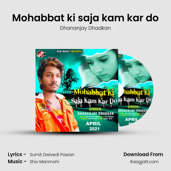 Mohabbat ki saja kam kar do - Dhananjay Dhadkan album cover 