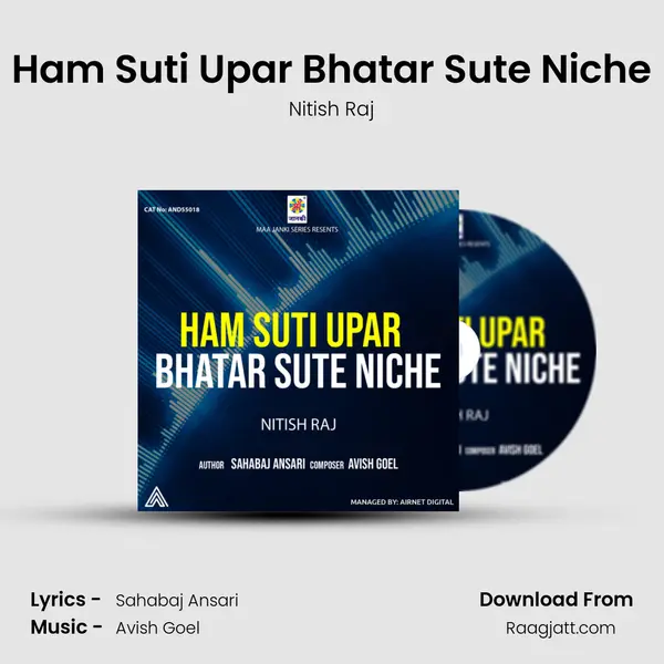 Ham Suti Upar Bhatar Sute Niche - Nitish Raj album cover 