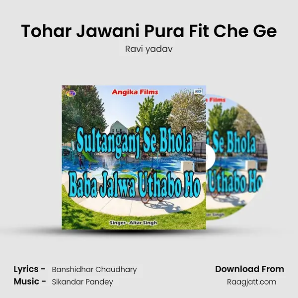 Tohar Jawani Pura Fit Che Ge - Ravi yadav album cover 