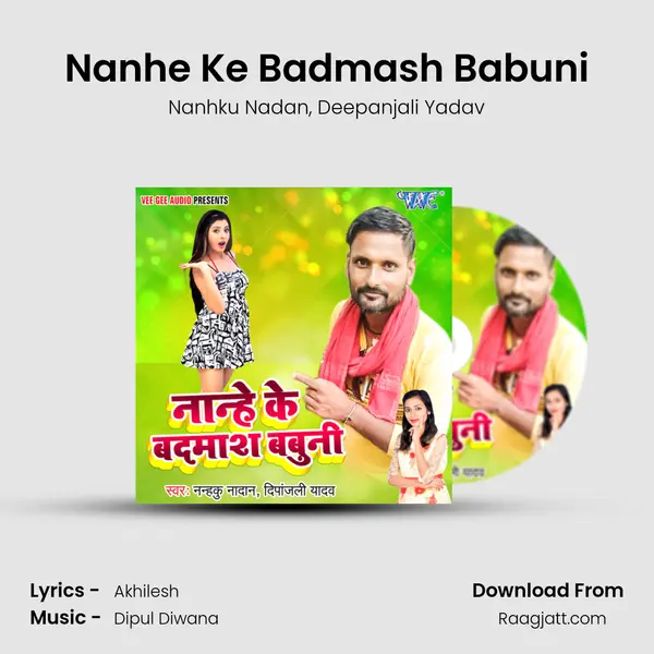 Nanhe Ke Badmash Babuni mp3 song