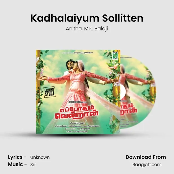 Kadhalaiyum Sollitten mp3 song