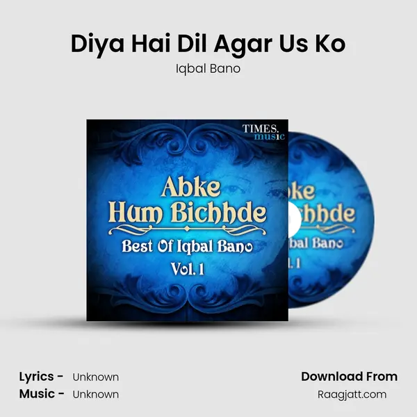 Diya Hai Dil Agar Us Ko - Iqbal Bano album cover 