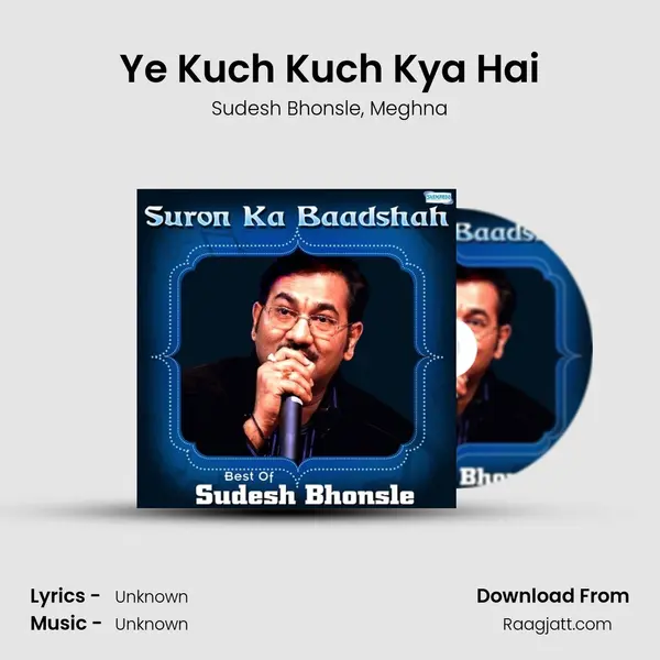 Ye Kuch Kuch Kya Hai mp3 song