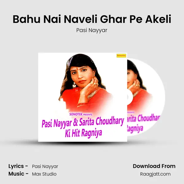 Bahu Nai Naveli Ghar Pe Akeli mp3 song